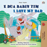 Title: E dua babain tim I Love My Dad (Albanian English Bilingual Collection), Author: Shelley Admont