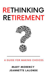 Title: Rethinking Retirement, Author: MARY MORENCY