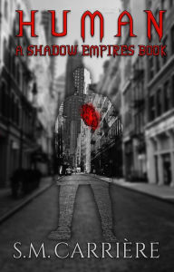 Title: Human (Shadow Empires, #1), Author: S. M. Carrière