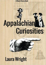 Title: Appalachian Curiosities, Author: Laura Wright