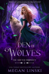 Title: Den of Wolves (The Shifter Prophecy, #2), Author: Megan Linski