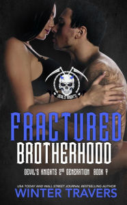 Title: Fractured Brotherhood (Devil's Knights 2nd Generation, #7), Author: Winter Travers