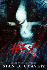 Title: Hex (Hex Duet, #2), Author: Sian B. Claven