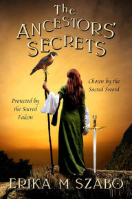 Title: The Ancestors' Secrets, Author: Erika M Szabo