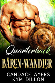 Title: Quarterback Bären-Wandler (Die Gestaltwandler von Jackson Hole, #3), Author: Candace Ayers