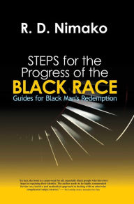 Title: Steps for the Progress of the Black Race, Author: Richard Nimako