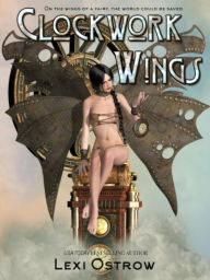 Title: Clockwork Wings, Author: Lexi Ostrow