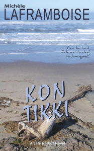 Title: Kon Tikki (Safe Harbor Stories, #2), Author: Michèle Laframboise