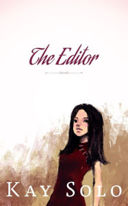 Title: The Editor, Author: Kay Solo