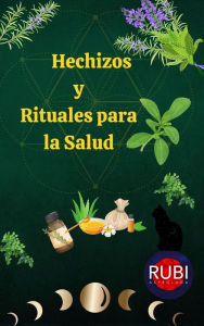 Title: Hechizos y Rituales para la Salud, Author: Rubi Astrologa