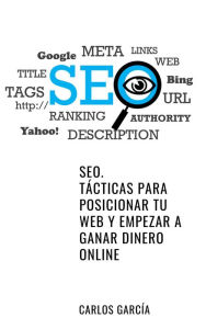 Title: SEO. Tácticas para posicionar tu web y empezar a ganar dinero online, Author: Sarah James