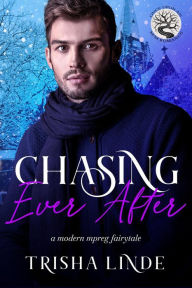 Title: Chasing Ever After (Once Upon an M/M Romance), Author: Trisha Linde