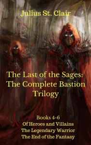 Title: The Sage Saga: The Complete Bastion Trilogy (Sage Saga Bundle, #2), Author: Julius St. Clair