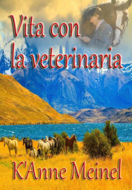 Title: Vita con la veterinaria, Author: K'Anne Meinel