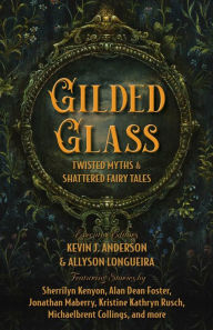 Title: Gilded Glass, Author: Kevin J. Anderson