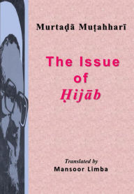 Title: The Issue of Hijab, Author: Murtada Mutahhari