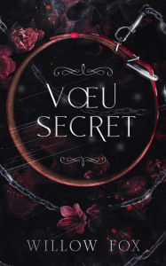 Title: Vou Secret (mariages mafieux, #1), Author: Willow Fox