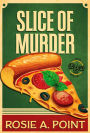 Slice of Murder (A Pizza Parlor Mystery, #1)