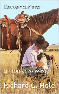 Title: L'avventuriero (Far West (i), #7), Author: Richard G. Hole