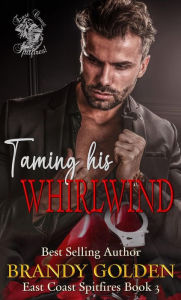 Title: Taming His Whirlwind (East Coast Spitfires, #3), Author: Brandy Golden