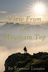 Title: View From The Mountaintop, Author: Seymour Lessans