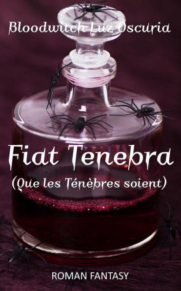 Fiat Tenebra (Que les Ténèbres soient)