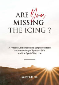 Title: Are You Missing The Icing?, Author: Sonny S H Tan