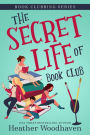 The Secret Life of Book Club (Book Clubbing, #1)