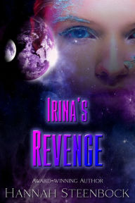 Title: Irina's Revenge, Author: Hannah Steenbock