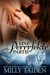 Title: Eine Perrrfekte Partie (PARANORMALE DATINGAGENTUR, #3), Author: Milly Taiden