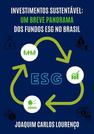 Title: Investimentos Sustentáveis: um breve panorama dos fundos ESG no Brasil, Author: Joaquim Carlos Lourenço