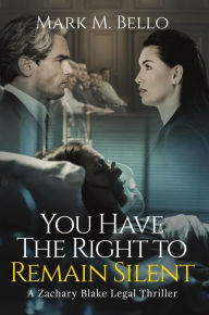 Title: You Have The Right To Remain Silent, Author: Mark Bello