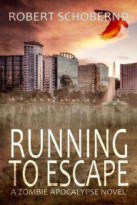 Title: Running to Escape, Author: Robert Schobernd