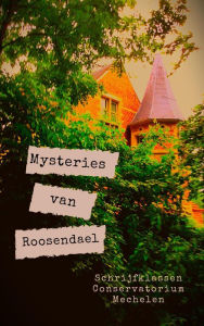 Title: Mysteries van Roosendael, Author: Patrick Bernauw