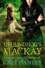 Groundhog's MacKay (Maggie MacKay: Holiday Special, #8)
