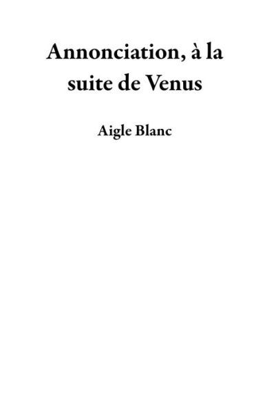 Annonciation, à la suite de Venus