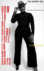 Title: How to be debt free in 90 days, Author: Shakeena Melbourne