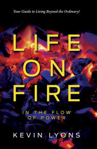 Title: Life on Fire: In the Flow of Power, Author: Kevin Lyons