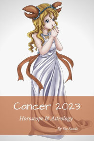 Title: Cancer 2023 (Horoscopes 2023, #3), Author: Sia Sands