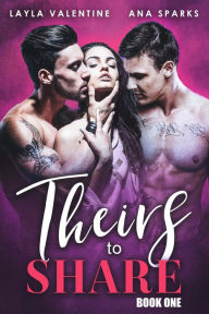 Title: Theirs To Share, Author: Layla Valentine