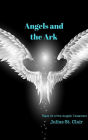 Angels and the Ark (Angelic Testament, #3)