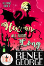 Hex Me All Night Long: Magic and Mayhem Universe (Hex Drive, #5)