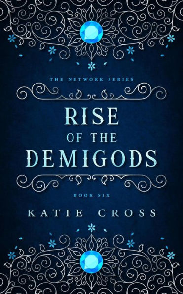 Rise of the Demigods (The Network Saga, #2)