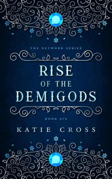 Rise of the Demigods (The Network Saga, #6)