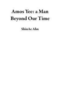 Title: Amos Yee: a Man Beyond Our Time, Author: ShinAe Ahn