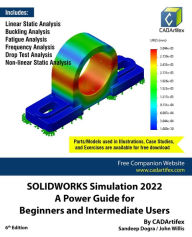Title: SOLIDWORKS Simulation 2022: A Power Guide for Beginners and Intermediate Users, Author: Sandeep Dogra