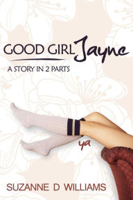 Title: Good Girl Jayne, Author: Suzanne D. Williams