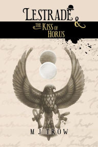 Title: Lestrade and the Kiss of Horus (Inspector Lestrade, #16), Author: M. J. Trow