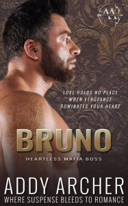 Title: Bruno: Heartless Mafia Boss, Author: Addy Archer