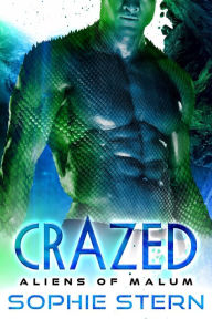 Title: Crazed (Aliens of Malum, #6), Author: Sophie Stern